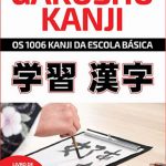 Gakushu Kanji – Os 1006 Kanji da Escola Básica