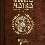 Grandes Mestres das Artes Marciais do Brasil, 11ª Edição – Especial Américas