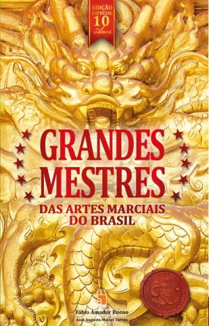 Grandes Mestres das Artes Marciais – 10ª edição