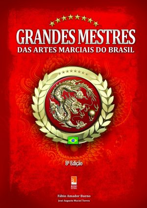 Grandes Mestres das Artes Marciais – 8ª edição
